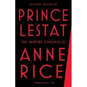 Prince Lestat: The Vampire Chronicles -- Anne Rice